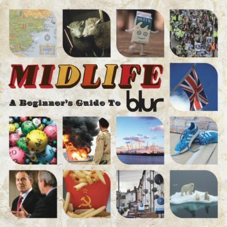Midlife: A Beginners Guide To Blur